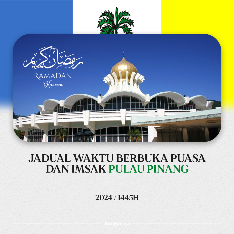 Jadual Waktu Berbuka Pulau Pinang 2024 - Waktu Imsak Dan Berbuka Puasa ...