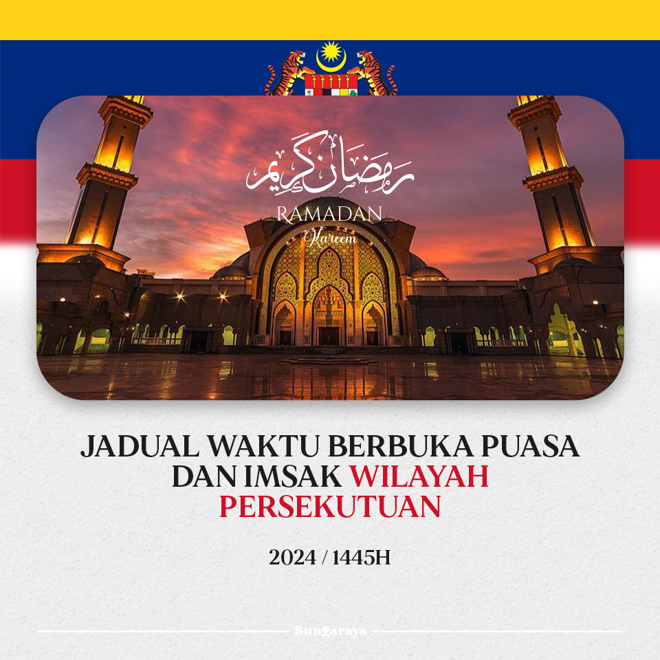 Jadual Waktu Berbuka Wilayah Persekutuan 2024 - Waktu Imsak Dan Berbuka ...